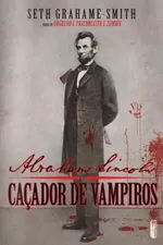 Cover of Abraham Lincoln - Caçador de Vampiros