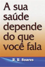 Cover of A sua saúde depende do que você fala