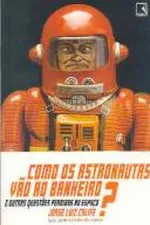 Cover of Como os Astronautas Vão ao Banheiro?