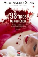 Cover of 98 Tiros de Audiência
