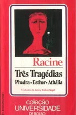 Cover of Três Tragédias - Phedra * Esther * Athália