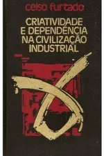 Cover of Criatividade e Dependência na Civilização Industrial