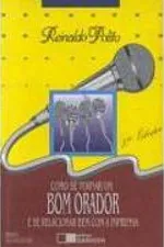 Cover of Como se Tornar um Bom Orador e se Relacionar Bem com a Imprensa