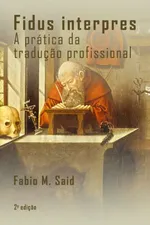 Cover of Fidus interpres: a prática da tradução profissional