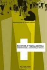 Cover of Renovar a teoria crítica e reinventar a emancipação social