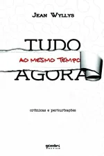 Cover of Tudo ao mesmo tempo agora