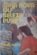 Cover of Cara nova ou beleza pura!
