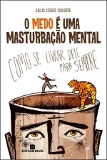 Cover of O Medo é uma Masturbação Mental