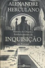 Cover of História da Origem e Estabelecimento da Inquisição em Portugal