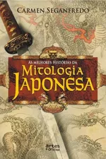 Cover of As Melhores Histórias da Mitologia Japonesa