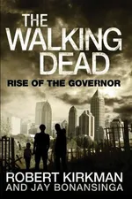Cover of Rise of the Governor: The Walking Dead