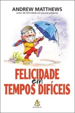 Cover of Felicidade em Tempos Difíceis