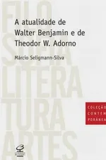 Cover of A Atualidade de Walter Benjamin e de Theodor W. Adorno