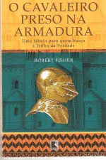 Cover of O Cavaleiro Preso na Armadura