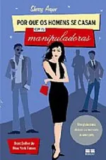 Cover of Por Que os Homens se Casam com as Manipuladoras