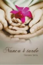 Cover of Nunca É Tarde