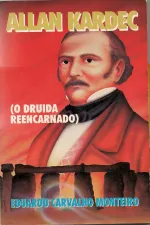 Cover of Allan Kardec - O Druida Reencarnado