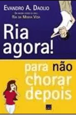 Cover of ria agora! para não chorar depois