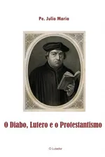 Cover of O diabo, Lutero e o Protestantismo