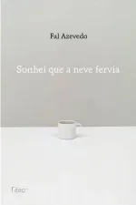 Cover of Sonhei que a Neve Fervia