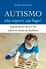 Cover of Autismo - Não espere, aja logo!