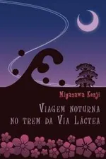 Cover of Viagem Noturna no Trem da Via Láctea