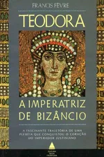 Cover of Teodora - Imperatriz de Bizâncio