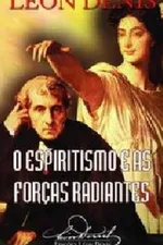 Cover of O Espiritismo e as Forças Radiantes
