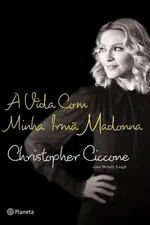 Cover of A Vida com Minha Irmã Madonna