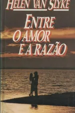 Cover of Entre o Amor e a Razão