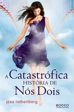 Cover of A Catastrófica História de Nós Dois