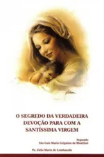Cover of O segredo da verdadeira devoção para com a Santíssima Virgem