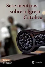 Cover of Sete mentiras sobre a Igreja Católica