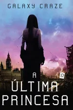 Cover of A Última Princesa