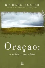 Cover of Oração: o refúgio da alma