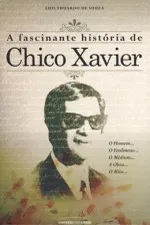 Cover of A Fascinante História de Chico Xavier