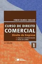 Cover of Curso de Direito Comercial - Direito de Empresa - Volume 1