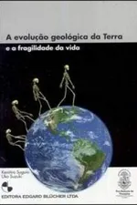 Cover of A Evolução Geológica da Terra e a Fragilidade da Vida