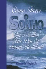 Cover of Como fazer o Sonho que o Senhornlhe deu se tornar Realidade