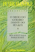 Cover of O Medo do Goleiro Diante do Pênalti &  Bem-Aventurada Infelicidade