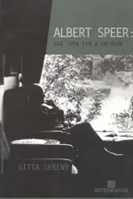 Cover of Albert Speer: Sua Luta Com A Verdade