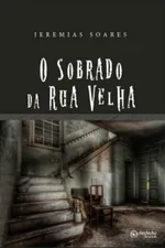 Cover of O Sobrado da Rua Velha