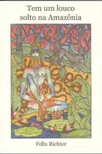 Cover of Tem um louco solto na Amazônia