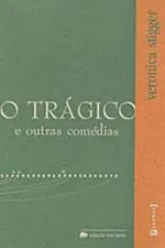 Cover of O Trágico e Outras Comédias