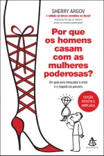 Cover of Por que os homens casam com as mulheres poderosas?