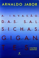 Cover of Invasão das Salsichas Gigantes e Outros Escritos, A