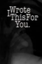 Cover of I Wrote This For You