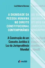 Cover of A Dignidade da Pessoa Humana no Direito Constitucional Contemporâneo