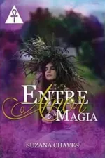Cover of Entre o Amor e a Magia
