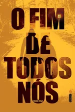 Cover of O Fim de Todos Nós